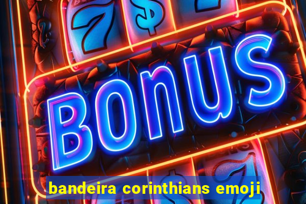 bandeira corinthians emoji